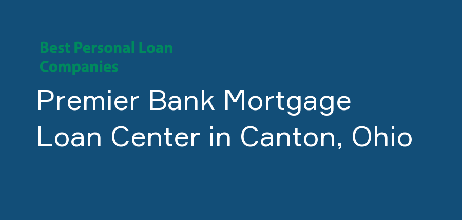 Premier Bank Mortgage Loan Center in Ohio, Canton