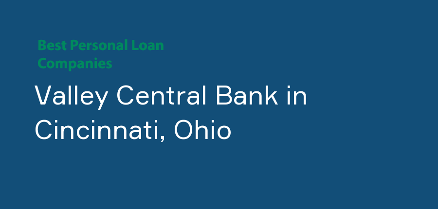 Valley Central Bank in Ohio, Cincinnati
