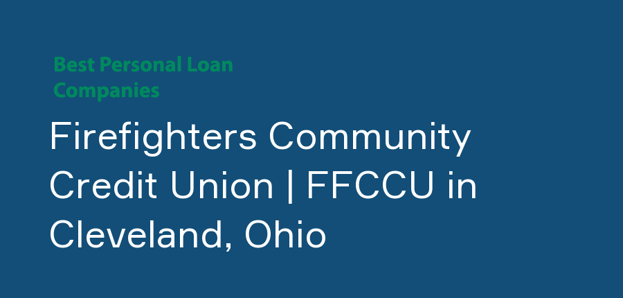 Firefighters Community Credit Union | FFCCU in Ohio, Cleveland