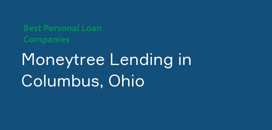 Moneytree Lending in Ohio, Columbus