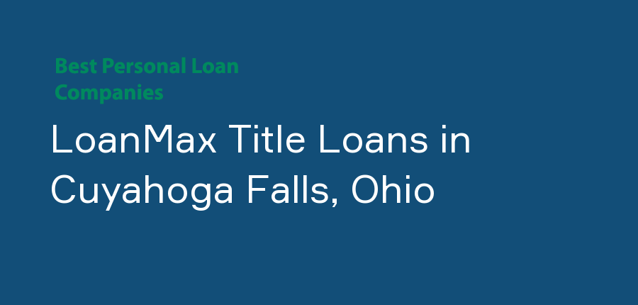 LoanMax Title Loans in Ohio, Cuyahoga Falls