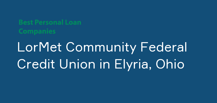 LorMet Community Federal Credit Union in Ohio, Elyria