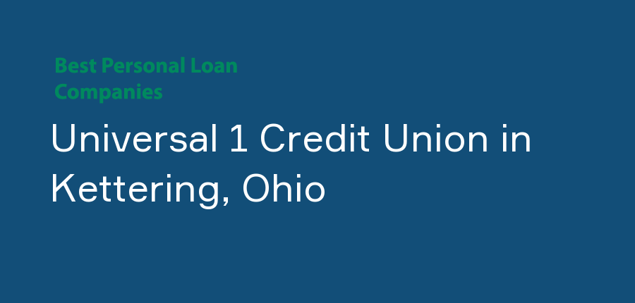 Universal 1 Credit Union in Ohio, Kettering