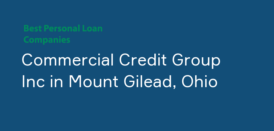 Commercial Credit Group Inc in Ohio, Mount Gilead