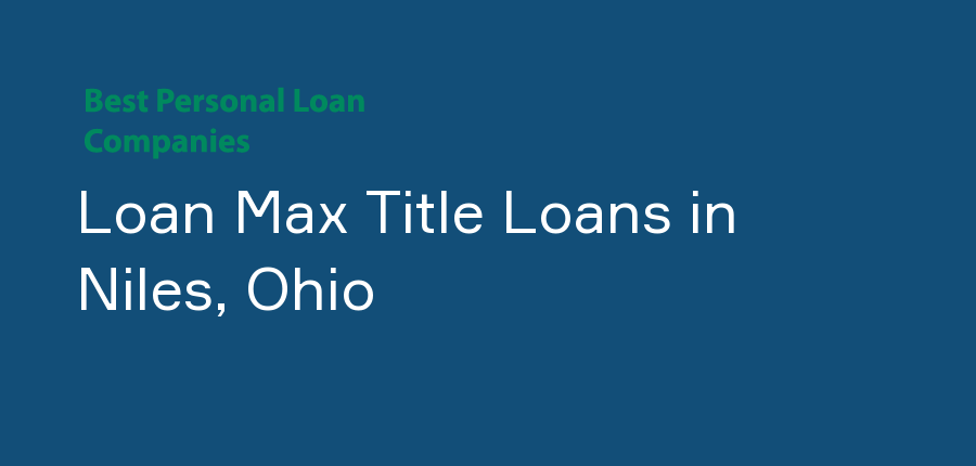 Loan Max Title Loans in Ohio, Niles