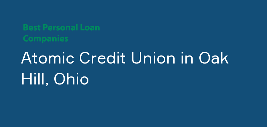 Atomic Credit Union in Ohio, Oak Hill