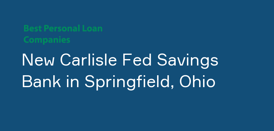 New Carlisle Fed Savings Bank in Ohio, Springfield