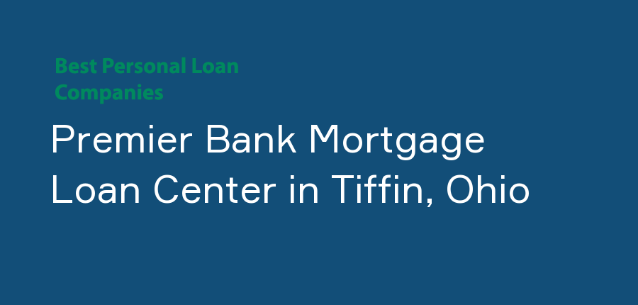 Premier Bank Mortgage Loan Center in Ohio, Tiffin