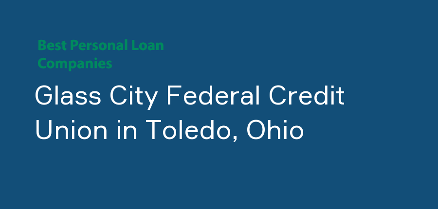 Glass City Federal Credit Union in Ohio, Toledo