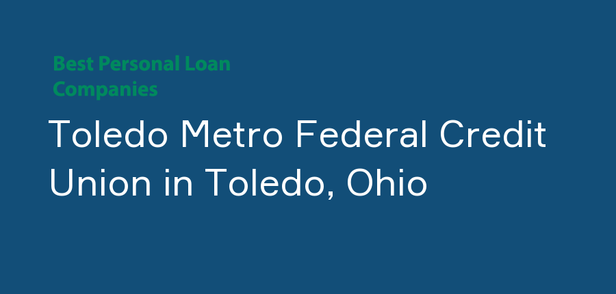 Toledo Metro Federal Credit Union in Ohio, Toledo