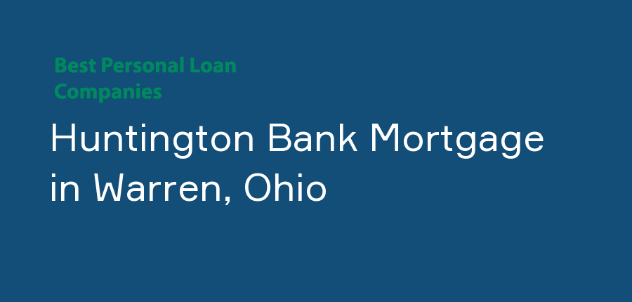 Huntington Bank Mortgage in Ohio, Warren
