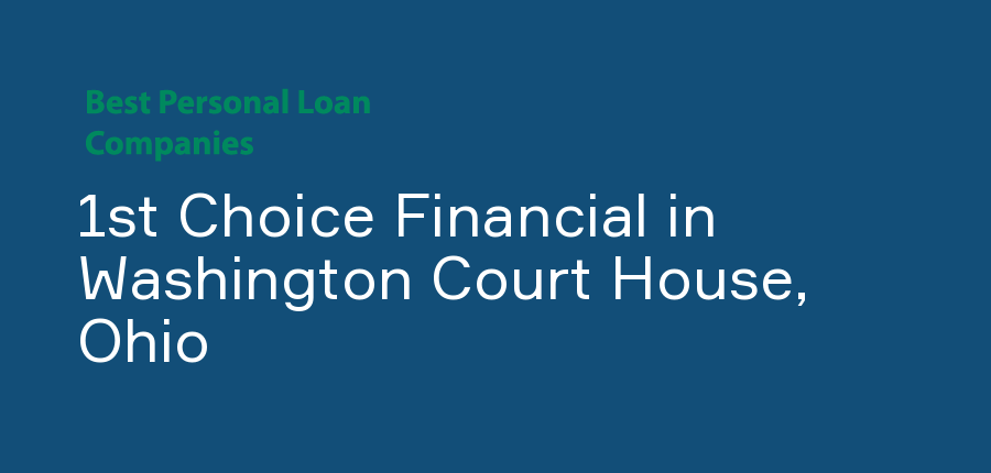 1st Choice Financial in Ohio, Washington Court House