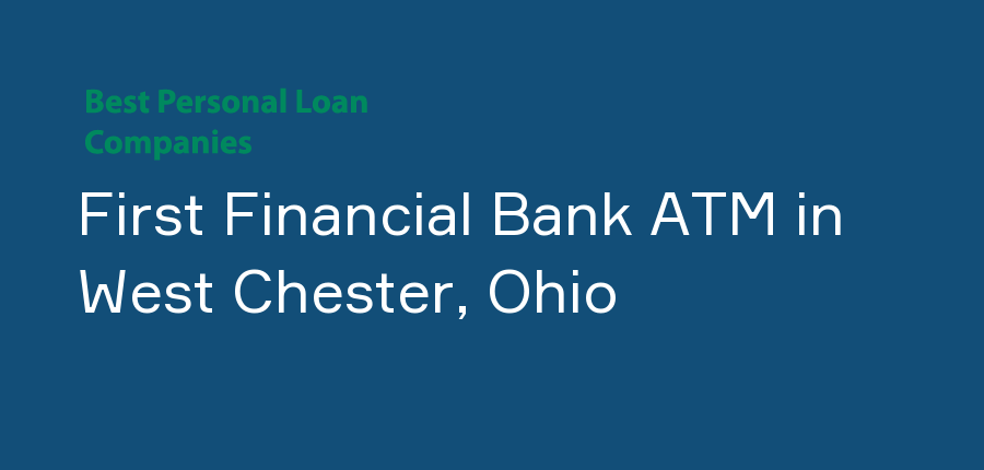 First Financial Bank ATM in Ohio, West Chester