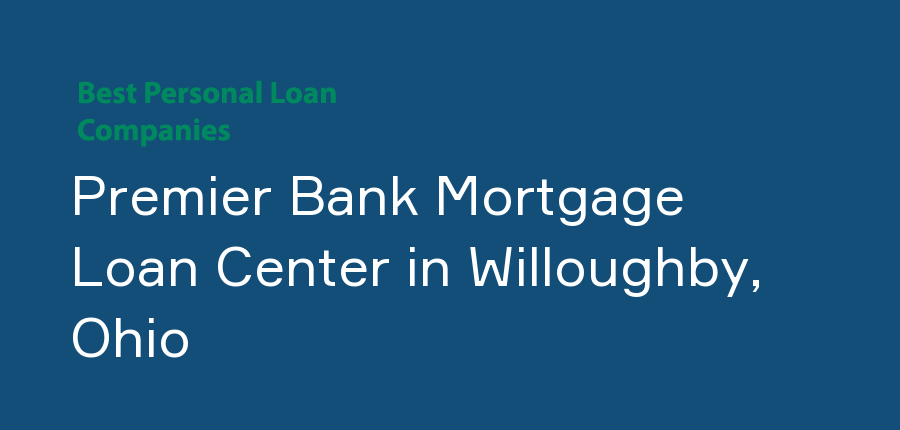 Premier Bank Mortgage Loan Center in Ohio, Willoughby