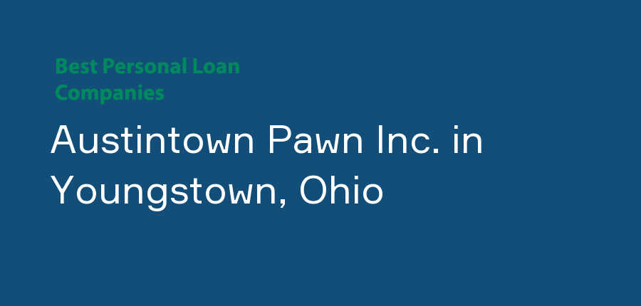 Austintown Pawn Inc. in Ohio, Youngstown