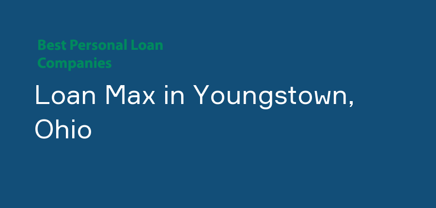 Loan Max in Ohio, Youngstown