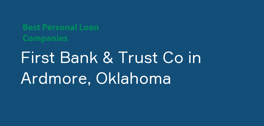 First Bank & Trust Co in Oklahoma, Ardmore