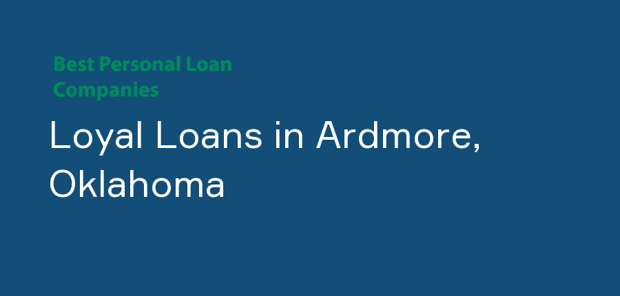 Loyal Loans in Oklahoma, Ardmore