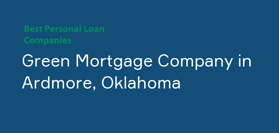 Green Mortgage Company in Oklahoma, Ardmore