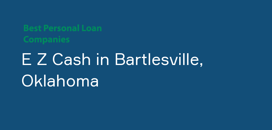 E Z Cash in Oklahoma, Bartlesville