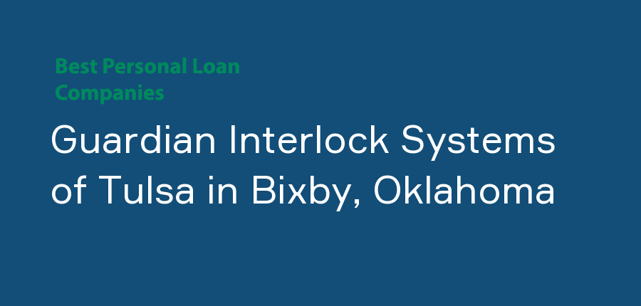 Guardian Interlock Systems of Tulsa in Oklahoma, Bixby