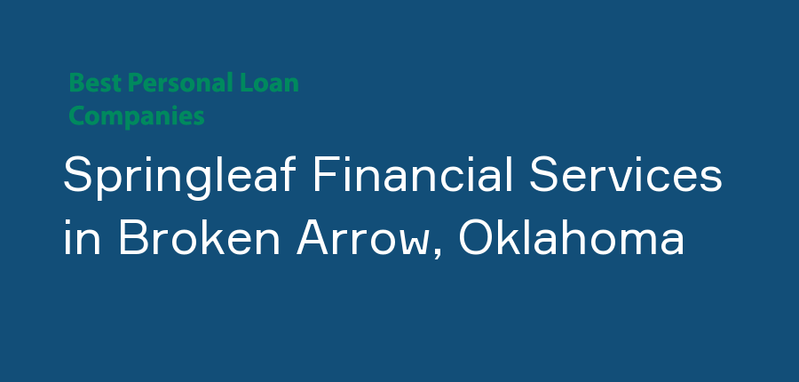 Springleaf Financial Services in Oklahoma, Broken Arrow