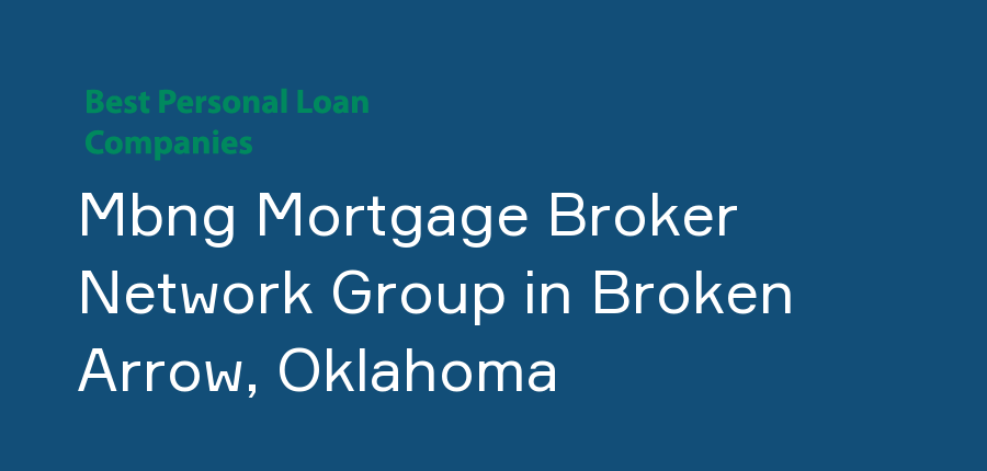 Mbng Mortgage Broker Network Group in Oklahoma, Broken Arrow