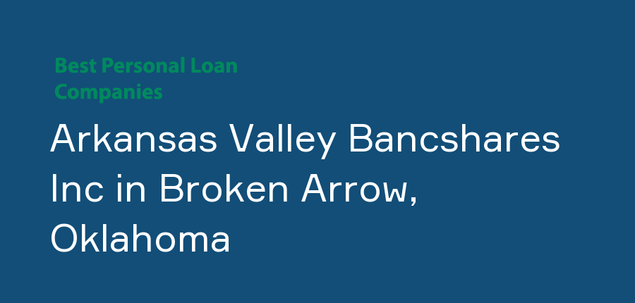Arkansas Valley Bancshares Inc in Oklahoma, Broken Arrow