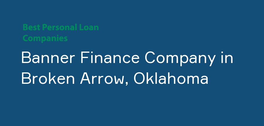 Banner Finance Company in Oklahoma, Broken Arrow