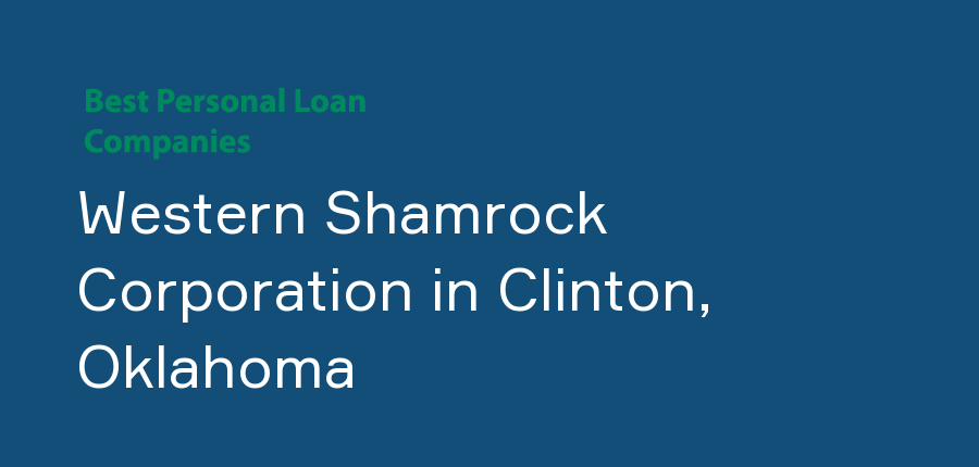 Western Shamrock Corporation in Oklahoma, Clinton