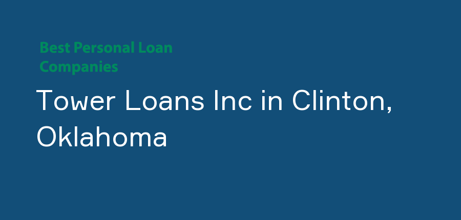 Tower Loans Inc in Oklahoma, Clinton