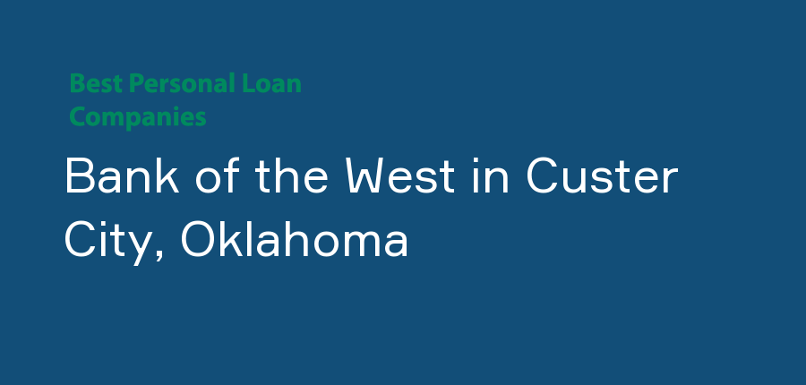 Bank of the West in Oklahoma, Custer City