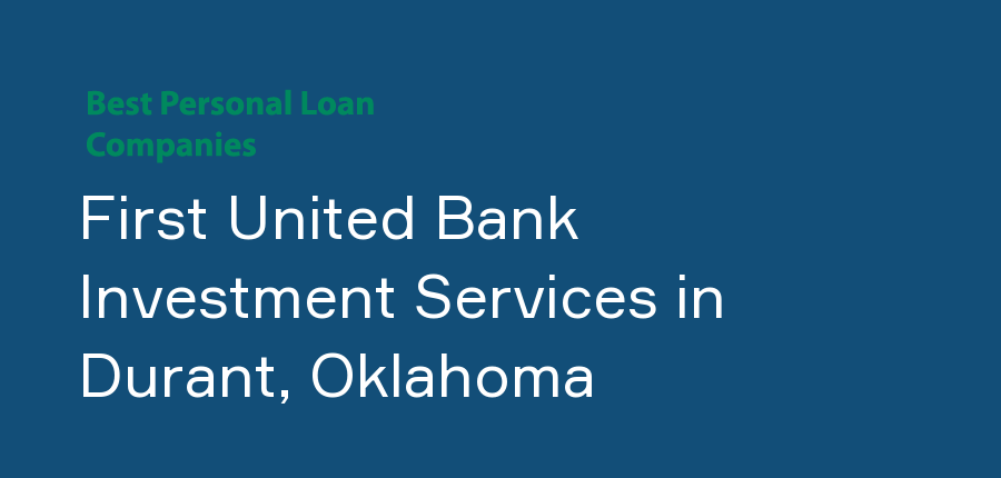 First United Bank Investment Services in Oklahoma, Durant