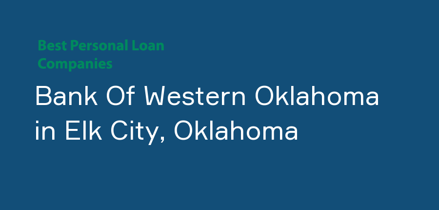 Bank Of Western Oklahoma in Oklahoma, Elk City