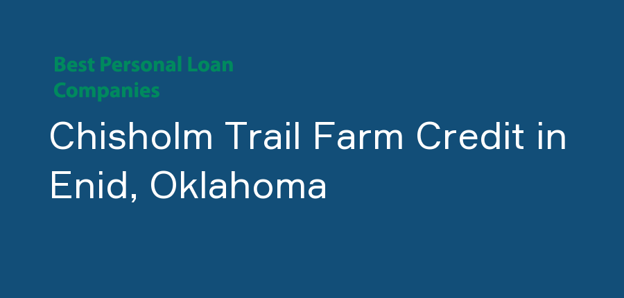 Chisholm Trail Farm Credit in Oklahoma, Enid