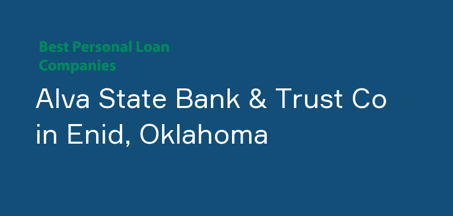 Alva State Bank & Trust Co in Oklahoma, Enid