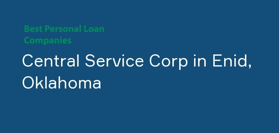 Central Service Corp in Oklahoma, Enid