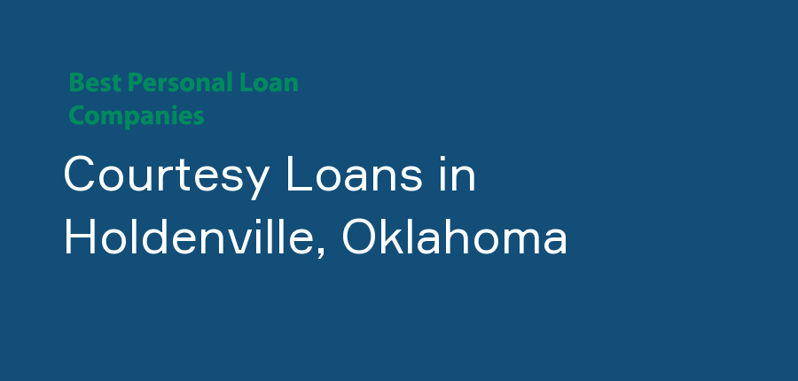 Courtesy Loans in Oklahoma, Holdenville