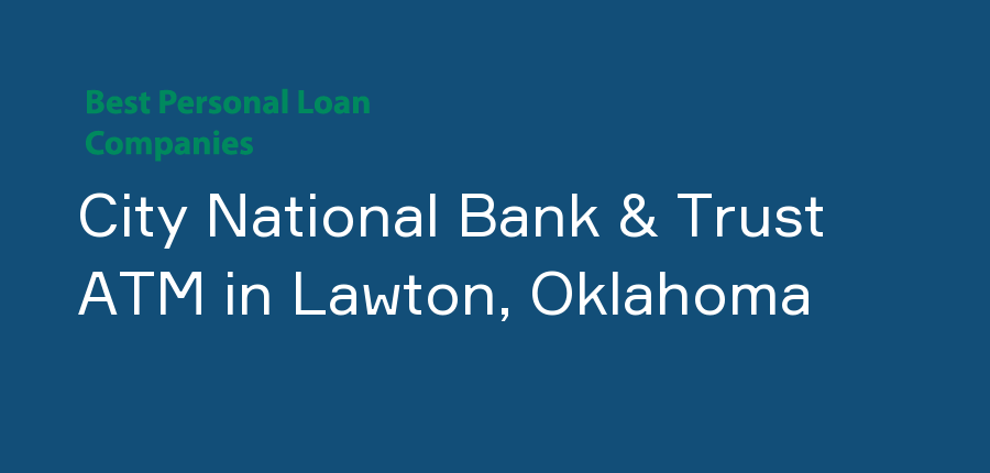 City National Bank & Trust ATM in Oklahoma, Lawton