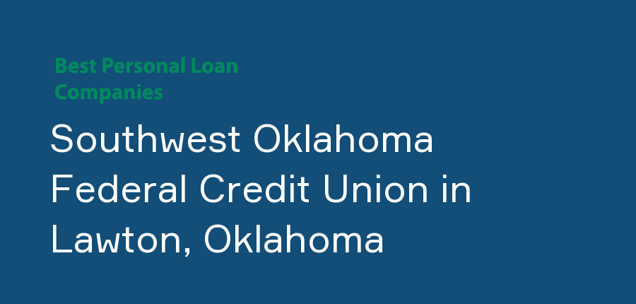 Southwest Oklahoma Federal Credit Union in Oklahoma, Lawton