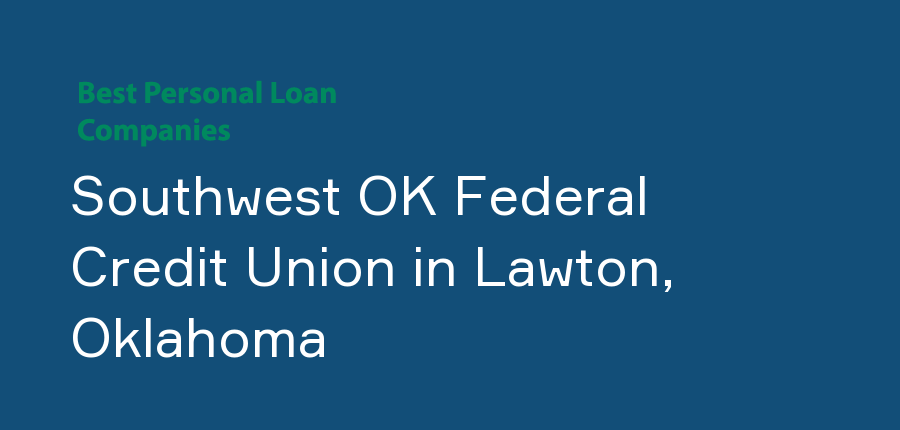 Southwest OK Federal Credit Union in Oklahoma, Lawton