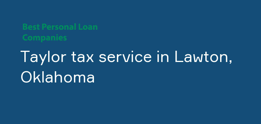 Taylor tax service in Oklahoma, Lawton