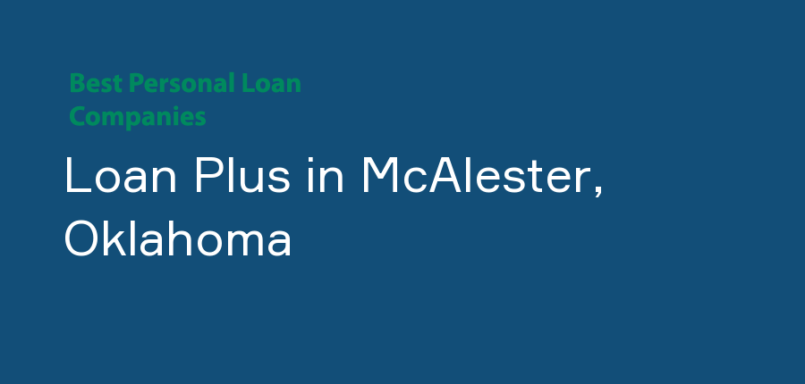 Loan Plus in Oklahoma, McAlester