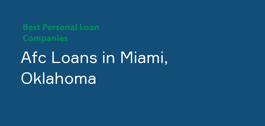 Afc Loans in Oklahoma, Miami