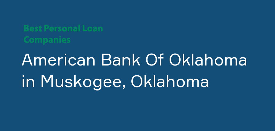 American Bank Of Oklahoma in Oklahoma, Muskogee