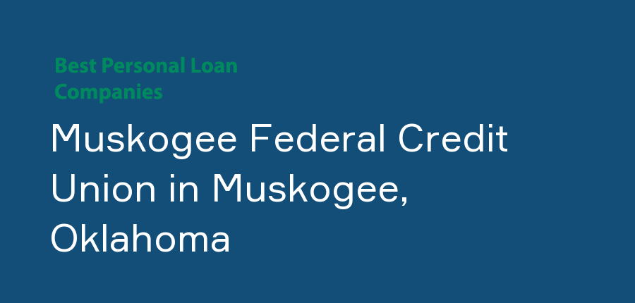 Muskogee Federal Credit Union in Oklahoma, Muskogee