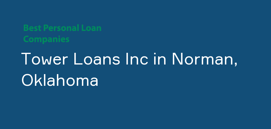 Tower Loans Inc in Oklahoma, Norman