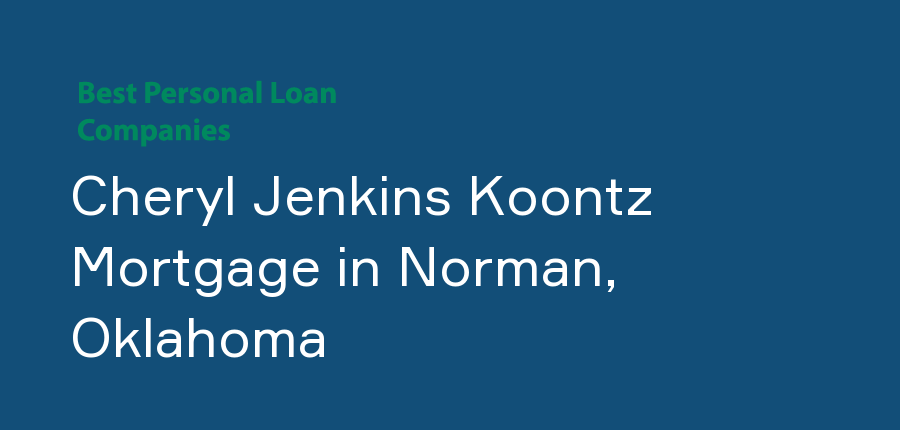Cheryl Jenkins Koontz Mortgage in Oklahoma, Norman