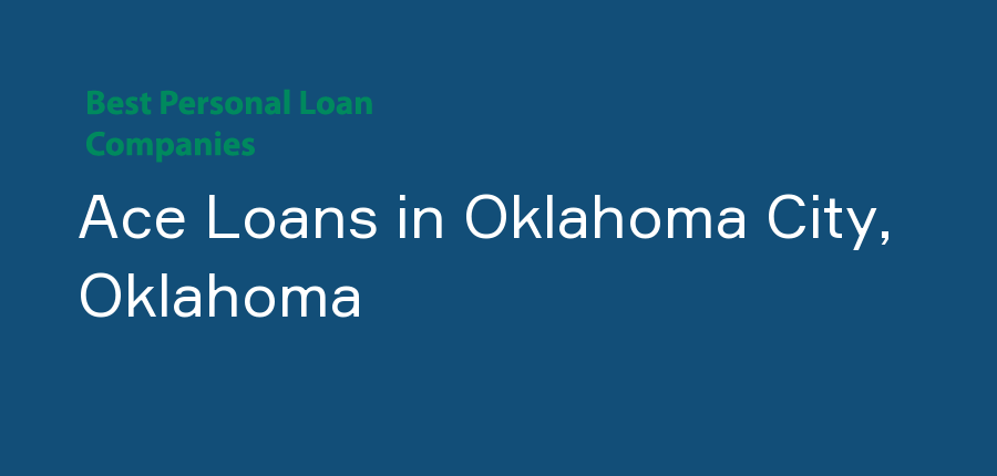 Ace Loans in Oklahoma, Oklahoma City