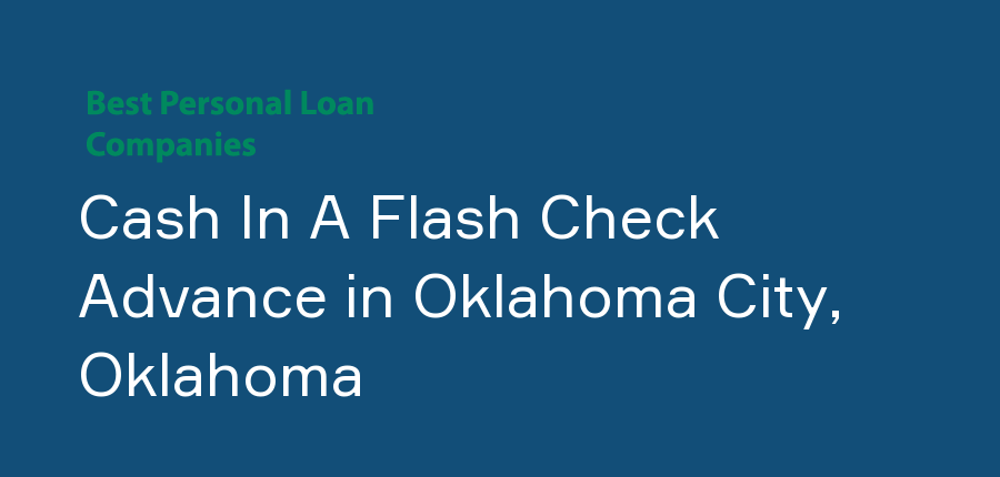Cash In A Flash Check Advance in Oklahoma, Oklahoma City